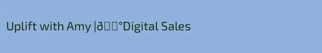 Uplift with Amy |💰Digital Sales
